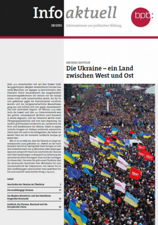 Info aktuell: Ukraine - Ein Land zwischen West und Ost. BpB, 2015